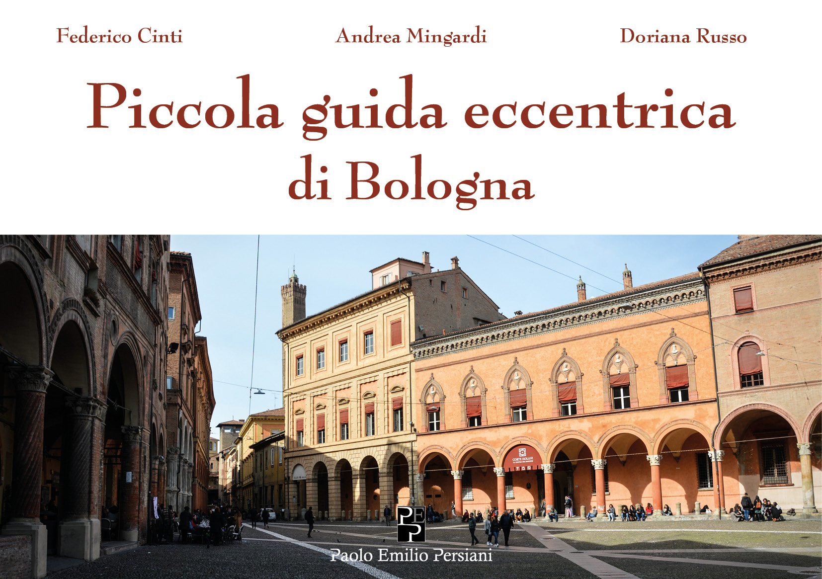 Piccola guida eccentrica di Bologna